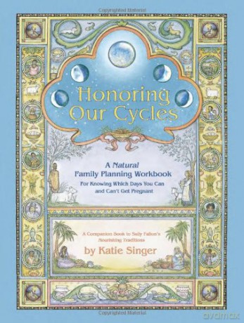 Honoring Our Cycles: A Natural Family Planning Workbook - Katie Singer [KSIĄŻKA]