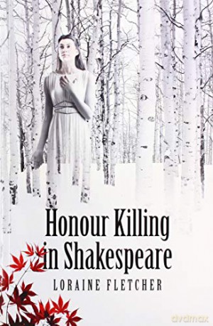 Honour Killing in Shakespeare - Loraine Fletcher [KSIĄŻKA]