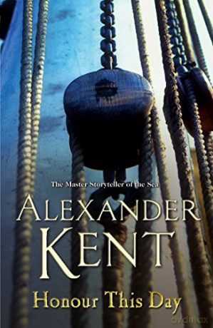 Honour This Day: Richard Bolitho: Book 19 - Alexander Kent [KSIĄŻKA]