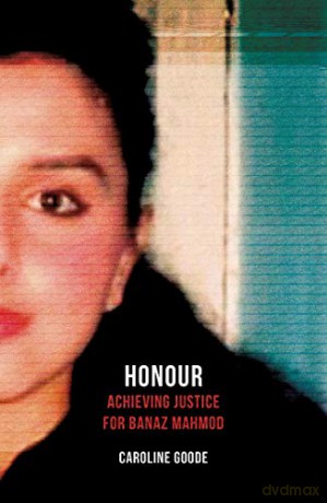 Honour: Achieving Justice for Banaz Mahmod - Caroline Goode [KSIĄŻKA]