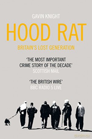 Hood Rat: Britain's Lost Generation - Gavin Knight [KSIĄŻKA]