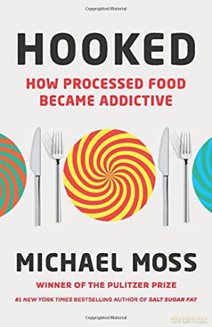 Hooked: How Processed Food Became Addictive - Michael Moss [KSIĄŻKA]