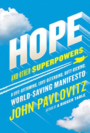 Hope and Other Superpowers: A Life-Affirming, Love-Defending, Butt-Kicking, World-Saving Manifesto - John Pavlovitz [KSIĄŻKA]