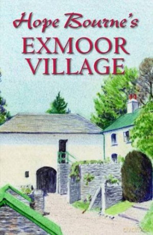 Hope Bourne's Exmoor Village - Hope L. Bourne [KSIĄŻKA]
