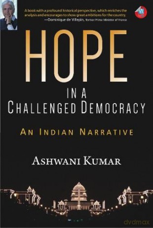 Hope in a Challenged Democracy: An Indian Narrative - Ashwani Kumar [KSIĄŻKA]