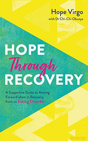 Hope Through Recovery: Your Guide to Moving Forward when in Recovery from an Eating Disorder - Hope Virgo [KSIĄŻKA]