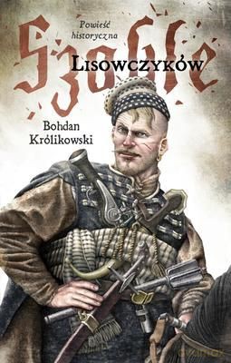 Szable Lisowczyków - Bohdan Królikowski [KSIĄŻKA]