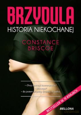 Brzydula Historia Niekochanej - Constance Briscoe [KSIĄŻKA]