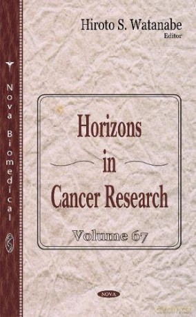Horizons in Cancer Research: Volume 67 - Hiroto S Watanabe [KSIĄŻKA]