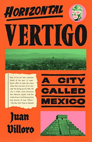 Horizontal Vertigo: A City Called Mexico - Villoro Juan [KSIĄŻKA]