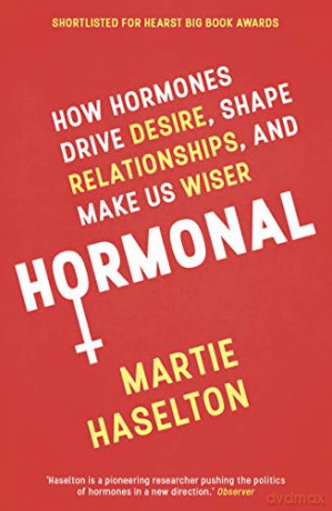Hormonal: How Hormones Drive Desire, Shape Relationships, and Make Us Wiser - Martie Haselton [KSIĄŻKA]
