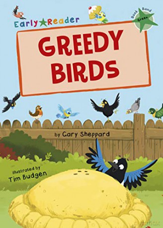 Greedy Birds: (Green Early Reader) (Early Reader Green) - Gary Sheppard [KSIĄŻKA]
