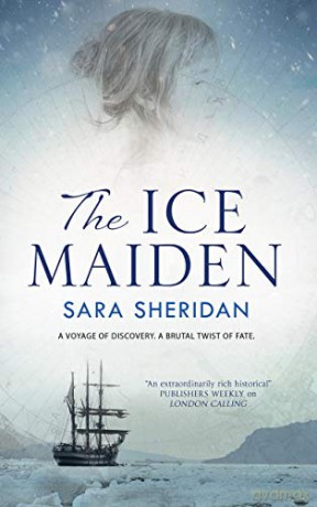 The Ice Maiden: A Historical Adventure With A Paranormal Twist - Sara Sheridan [KSIĄŻKA]