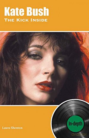 Kate Bush The Kick Inside: In-Depth - Laura Shenton [KSIĄŻKA]
