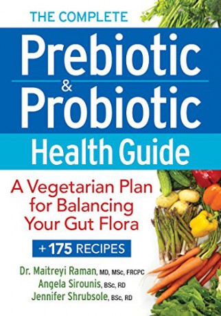 Complete Prebiotic And Probiotic Health Guide: A Vegetarian Plan For Balancing Your Gut Flora - Jennifer Shrubsole [KSIĄŻKA]