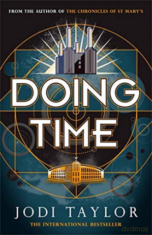 Doing Time: A Hilarious New Spinoff From The Chronicles Of St Mary's Series (The Time Police) - Jodi Taylor [KSIĄŻKA]