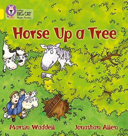 Horse up a Tree: The story of a horse who decided to climb up a tree one day... Collins Big Cat Phonics - Martin Waddell [KSIĄŻKA]