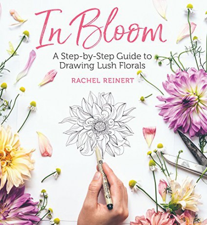 In Bloom: A Step-By-Step Guide To Drawing Lush Florals - Rachel Reinert [KSIĄŻKA]