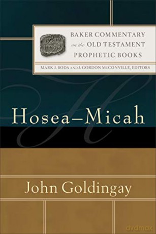 Hosea-Micah Baker Commentary on the Old Testament: Prophetic Books - John Goldingay [KSIĄŻKA]