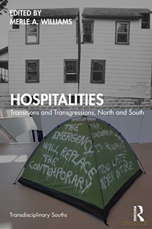 Hospitalities: Transitions and Transgressions, North and South Transdisciplinary Souths - Merle A. Williams [KSIĄŻKA]
