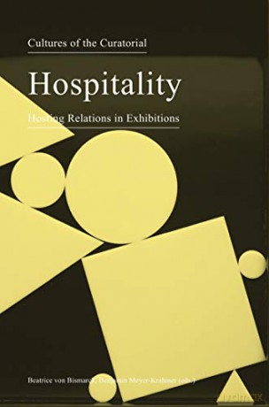 Hospitality - Hosting Relations in Exhibitions. Cultures of the Curatorial 3 Sternberg Press - Benjamin Meyer-Krahmer [KSIĄŻKA]