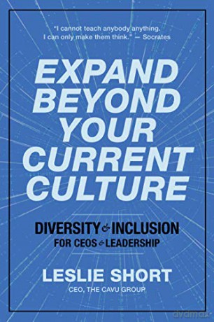 Expand Beyond Your Current Culture: Diversity And Inclusion For Ceos And Leadership - Leslie Short [KSIĄŻKA]