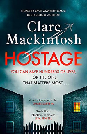 Hostage: The gripping new Sunday Times bestselling thriller - Clare Mackintosh [KSIĄŻKA]