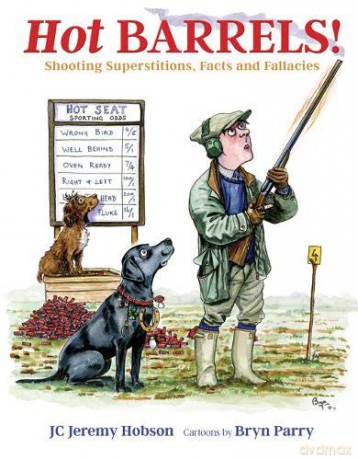 Hot Barrels!: Shooting Superstition, Facts and Fallacies - Jeremy Hobson [KSIĄŻKA]