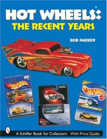 HOT WHEELS THE RECENT YEARS Schiffer Book for Collectors - Bob Parker [KSIĄŻKA]