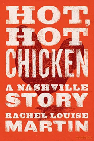 Hot, Hot Chicken: A Nashville Story [KSIĄŻKA]