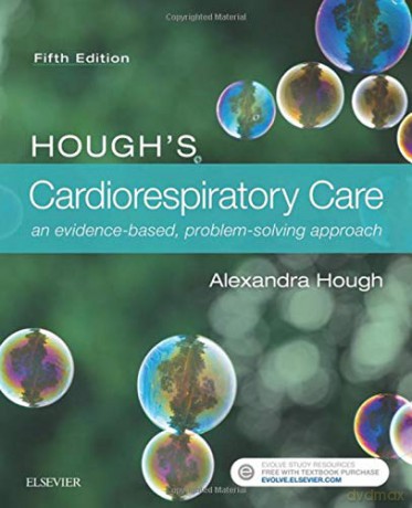Hough's Cardiorespiratory Care: an evidence-based, problem-solving approach, 5e - Alexandra Hough MSc MCSP CertEd Dip TP [KSIĄŻKA]