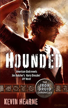 Hounded: The Iron Druid Chronicles - Kevin Hearne [KSIĄŻKA]