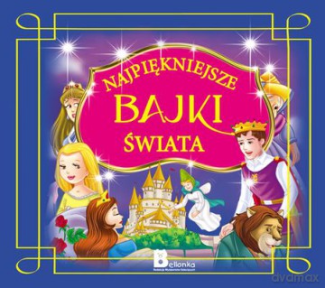 Najpiękniejsze Bajki Świata (twarda) [KSIĄŻKA]