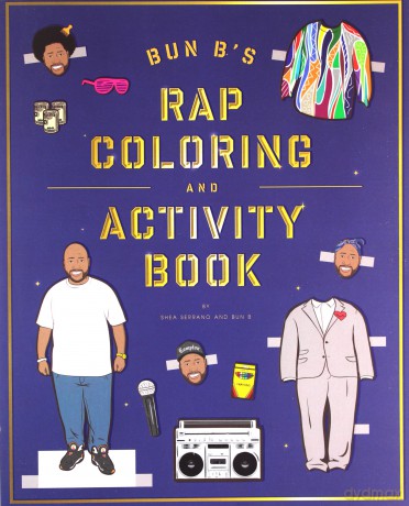 Bun B's Rap Coloring And Activity Book - Shea Serrano [KSIĄŻKA]