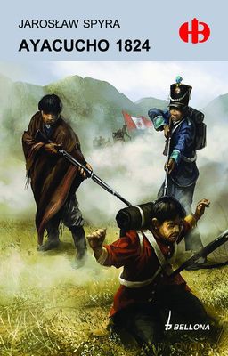 Ayacucho 1824 - Jarosław Spyra [KSIĄŻKA]