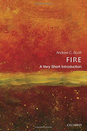 Fire: A Very Short Introduction (Very Short Introductions) - Andrew C. Scott [KSIĄŻKA]