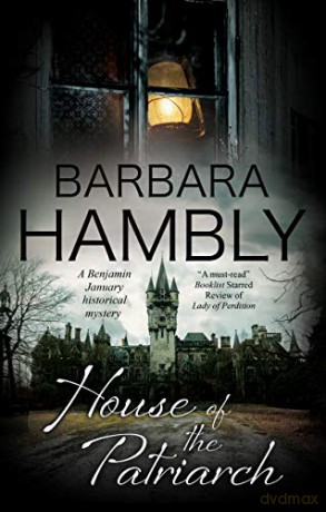 House of the Patriarch: 18 A Benjamin January Mystery, 18 - Barbara Hambly [KSIĄŻKA]