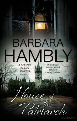 House of the Patriarch: 18 A Benjamin January Mystery, 18 - Barbara Hambly [KSIĄŻKA]