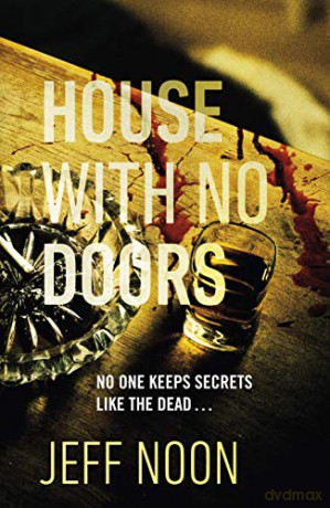 House with No Doors: A creepy and atmospheric psychological thriller - Jeff Noon [KSIĄŻKA]