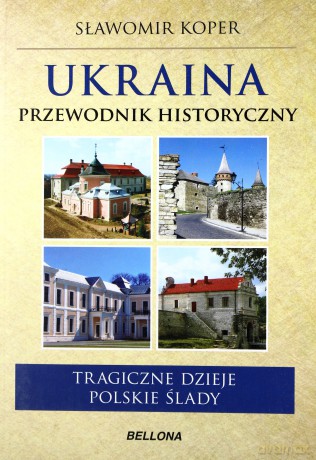 Ukraina Przewodnik Historyczny - Sławomir Koper [KSIĄŻKA]