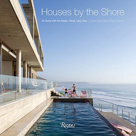 Houses by the Shore: At Home with the Water: River, Lake, Sea - Oscar Riera Ojeda [KSIĄŻKA]