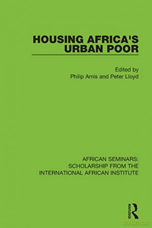 Housing Africa's Urban Poor African Seminars: Scholarship from the International African Institute - Philip Amis [KSIĄŻKA]