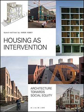 Housing as Intervention: Architecture towards social equity Architectural Design - Karen Kubey [KSIĄŻKA]