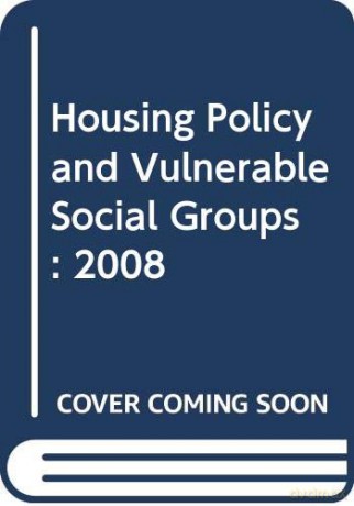 Housing policy and vulnerable social groups: 2008 - Council of Europe [KSIĄŻKA]