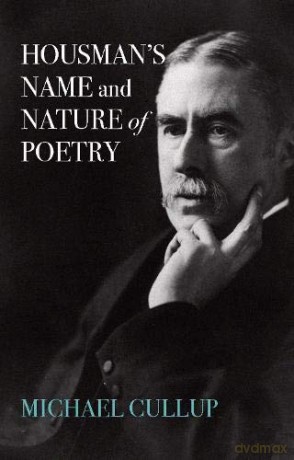 Housman's Name and Nature of Poetry - Michael Cullup [KSIĄŻKA]