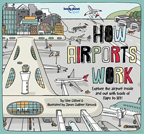 How Airports Work Lonely Planet Kids - Lonely Planet Kids [KSIĄŻKA]