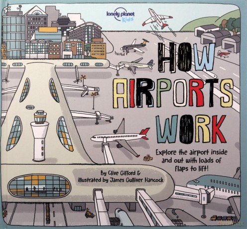 How Airports Work Lonely Planet Kids - Lonely Planet Kids [KSIĄŻKA]