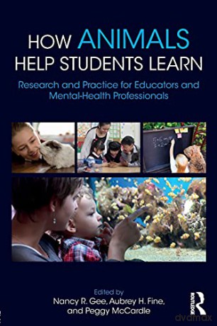 How Animals Help Students Learn: Research and Practice for Educators and Mental-Health Professionals - Nancy R. Gee [KSIĄŻKA]