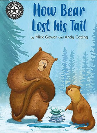 How Bear Lost His Tail: Independent Reading 11 Reading Champion - Mick Gowar [KSIĄŻKA]