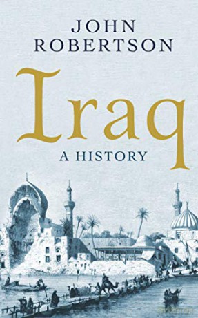 Iraq: A History (Short Histories) - John Robertson [KSIĄŻKA]